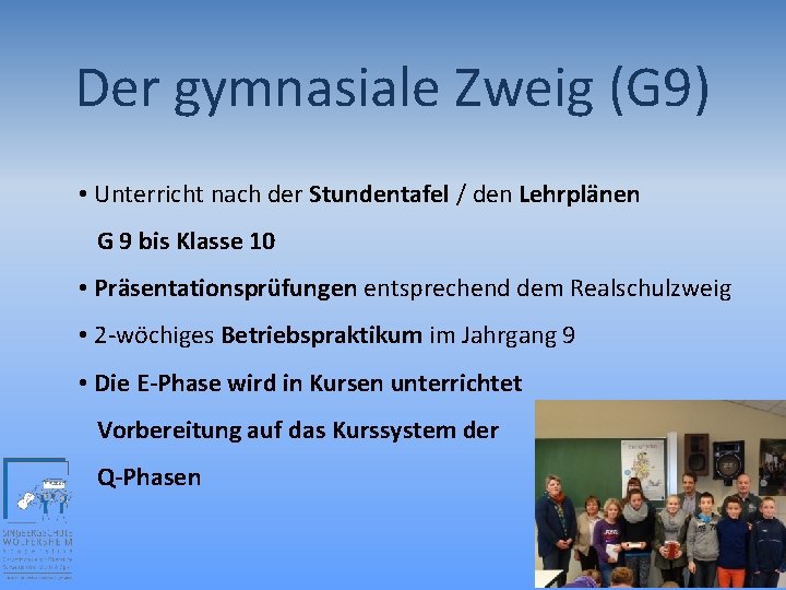 Der gymnasiale Zweig (G 9) • Unterricht nach der Stundentafel / den Lehrplänen G