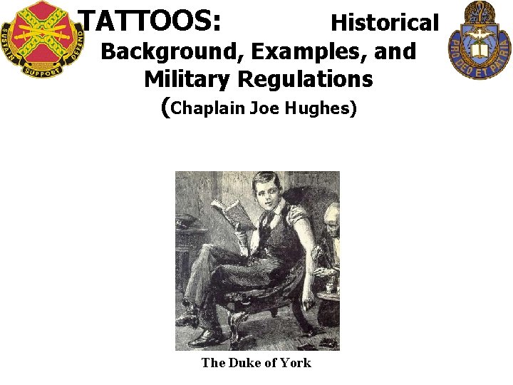 TATTOOS: Historical Background, Examples, and Military Regulations (Chaplain Joe Hughes) The Duke of York