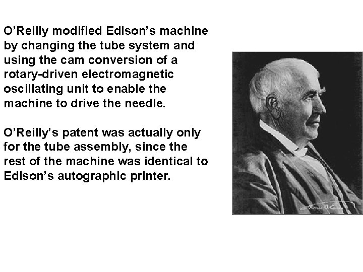 O’Reilly modified Edison’s machine by changing the tube system and using the cam conversion