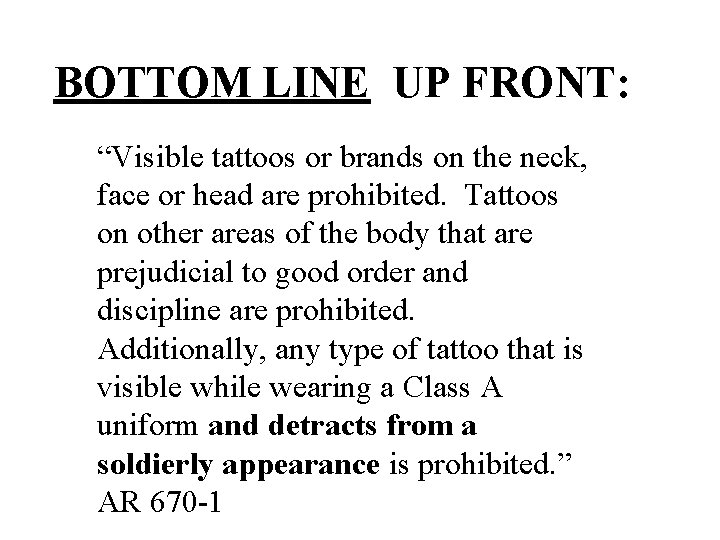 BOTTOM LINE UP FRONT: “Visible tattoos or brands on the neck, face or head
