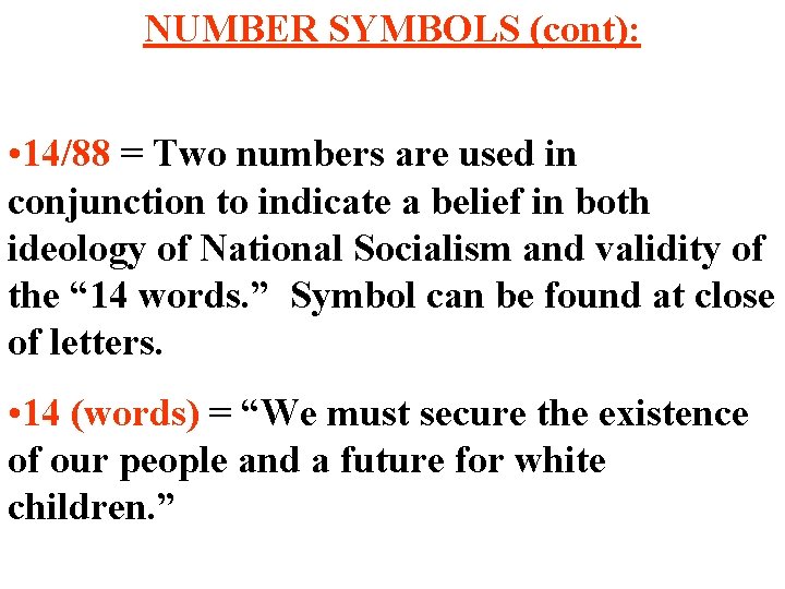 NUMBER SYMBOLS (cont): • 14/88 = Two numbers are used in conjunction to indicate