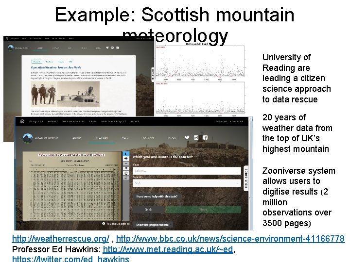 Example: Scottish mountain meteorology University of Reading are leading a citizen science approach to