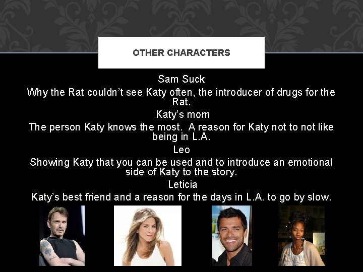 OTHER CHARACTERS Sam Suck Why the Rat couldn’t see Katy often, the introducer of