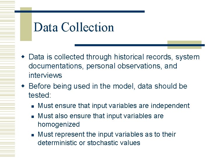 Data Collection w Data is collected through historical records, system documentations, personal observations, and