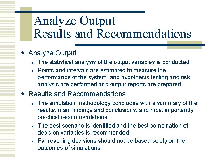 Analyze Output Results and Recommendations w Analyze Output n n The statistical analysis of