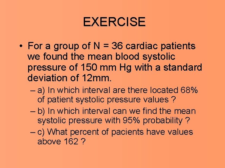 EXERCISE • For a group of N = 36 cardiac patients we found the