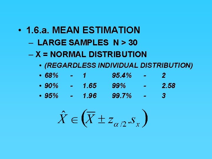  • 1. 6. a. MEAN ESTIMATION – LARGE SAMPLES N > 30 –