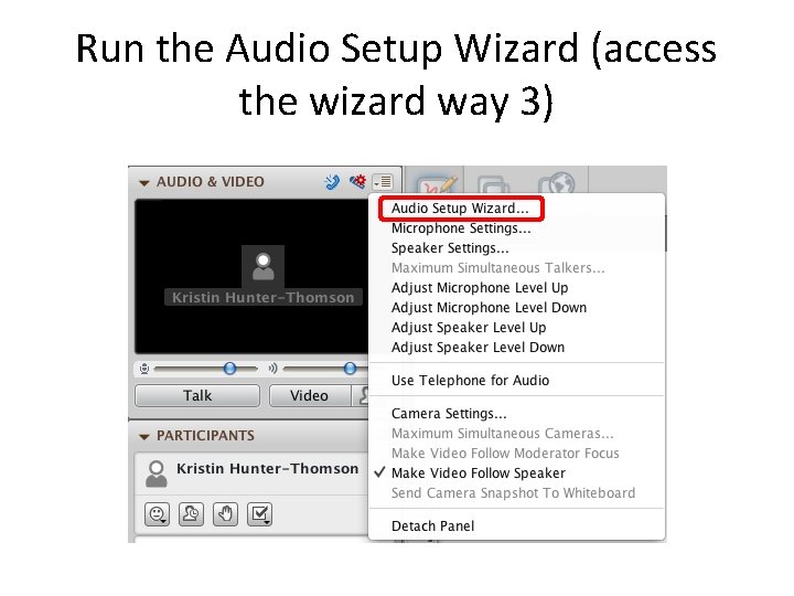 Run the Audio Setup Wizard (access the wizard way 3) 