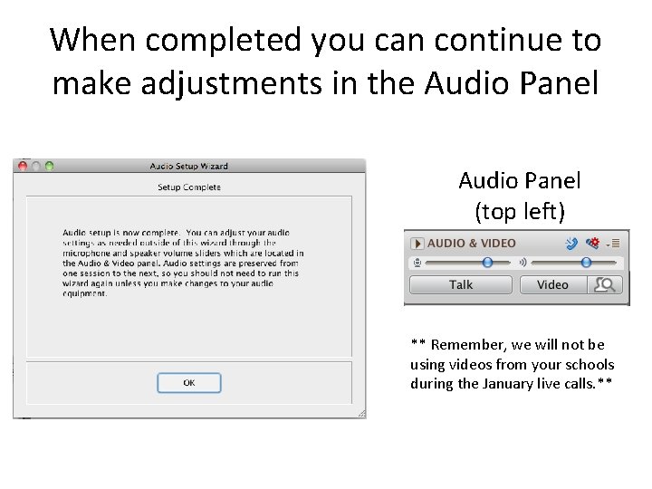 When completed you can continue to make adjustments in the Audio Panel (top left)