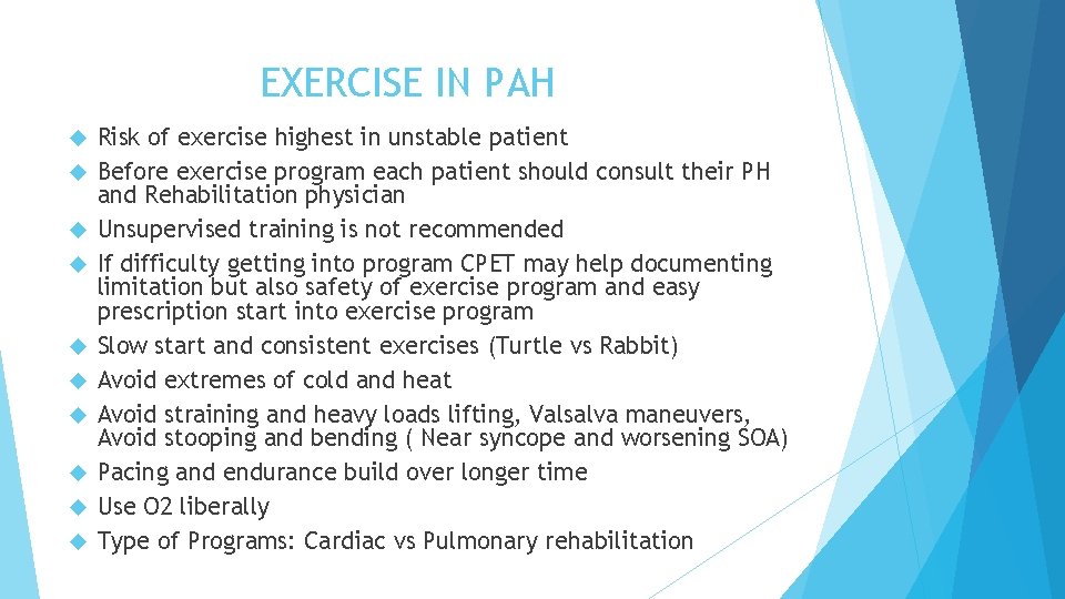 EXERCISE IN PAH Risk of exercise highest in unstable patient Before exercise program each