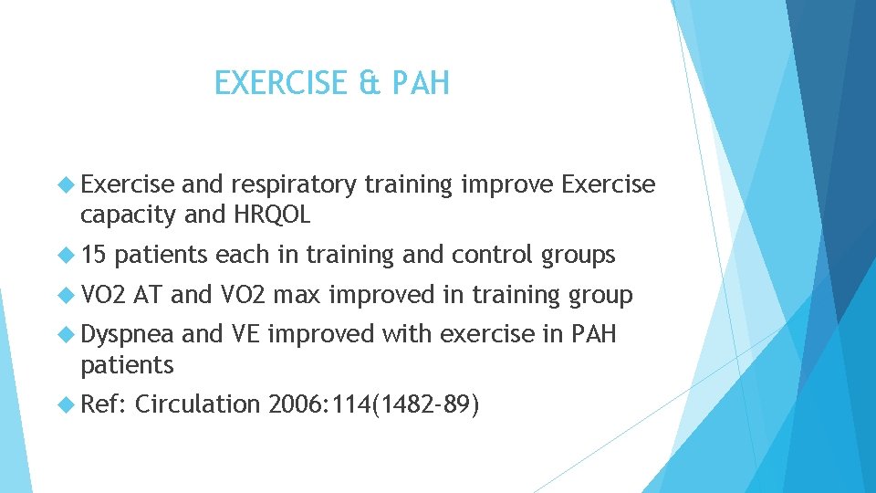 EXERCISE & PAH Exercise and respiratory training improve Exercise capacity and HRQOL 15 patients