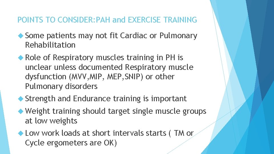 POINTS TO CONSIDER: PAH and EXERCISE TRAINING Some patients may not fit Cardiac or