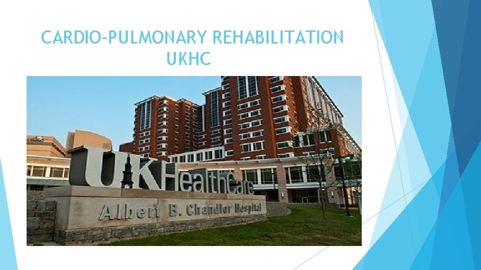 CARDIO-PULMONARY REHABILITATION UKHC 