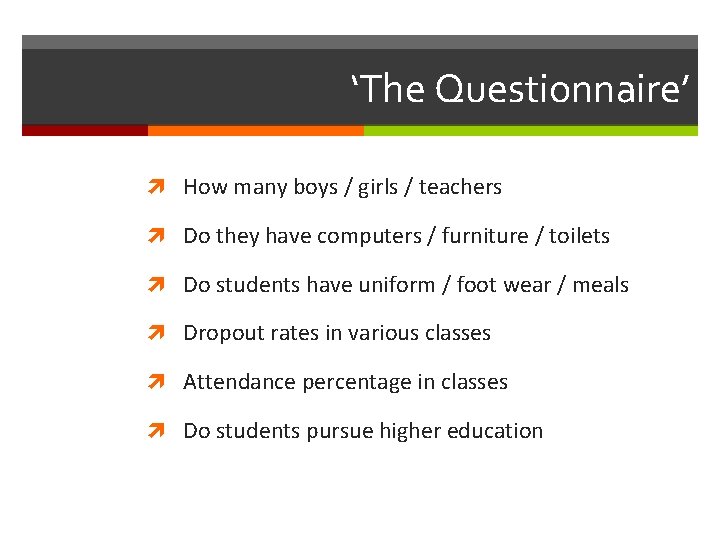 ‘The Questionnaire’ How many boys / girls / teachers Do they have computers /