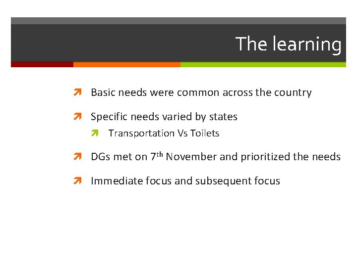 The learning Basic needs were common across the country Specific needs varied by states