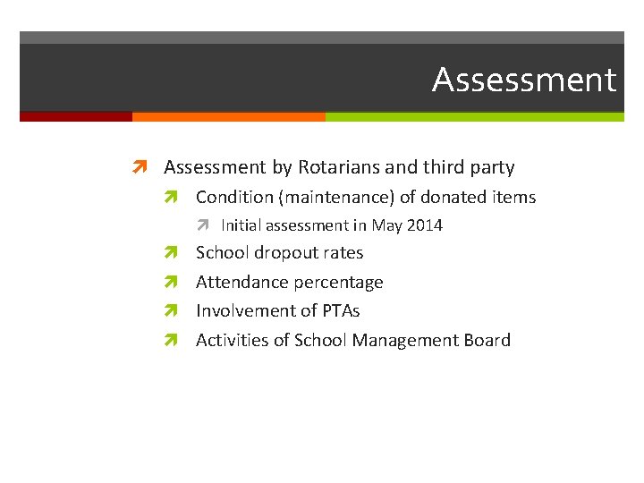 Assessment by Rotarians and third party Condition (maintenance) of donated items Initial assessment in