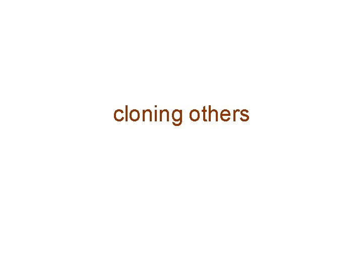 cloning others 