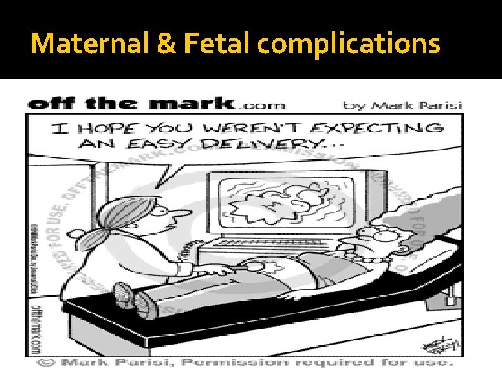 Maternal & Fetal complications 