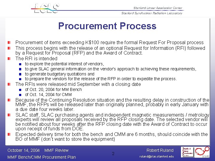 Procurement Process Procurement of items exceeding K$100 require the formal Request For Proposal process