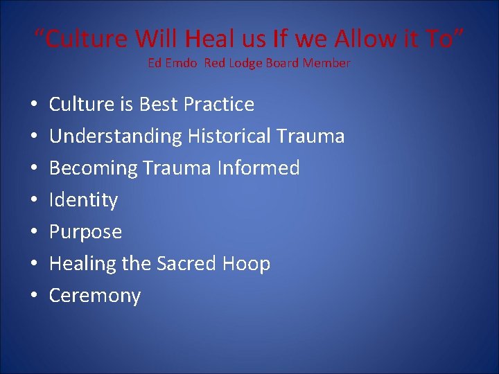 “Culture Will Heal us If we Allow it To” Ed Emdo Red Lodge Board