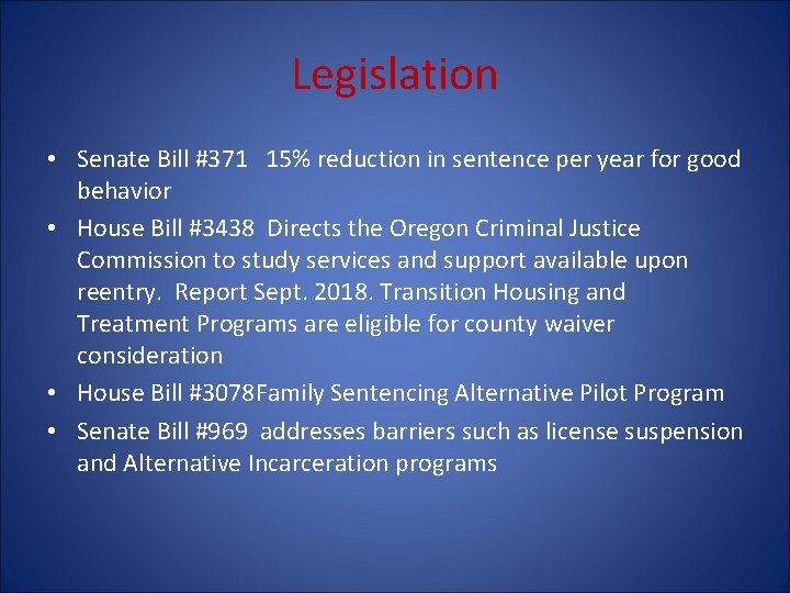 Legislation • Senate Bill #371 15% reduction in sentence per year for good behavior