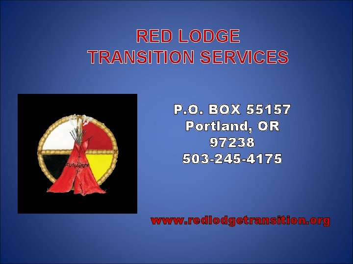 RED LODGE TRANSITION SERVICES P. O. BOX 55157 Portland, OR 97238 503 -245 -4175