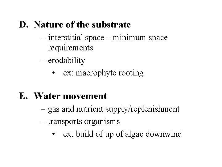 D. Nature of the substrate – interstitial space – minimum space requirements – erodability