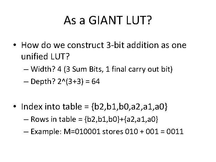 As a GIANT LUT? • How do we construct 3 -bit addition as one