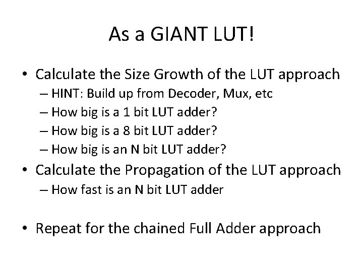 As a GIANT LUT! • Calculate the Size Growth of the LUT approach –