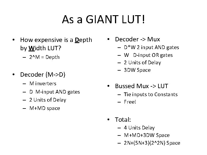 As a GIANT LUT! • How expensive is a Depth by Width LUT? –