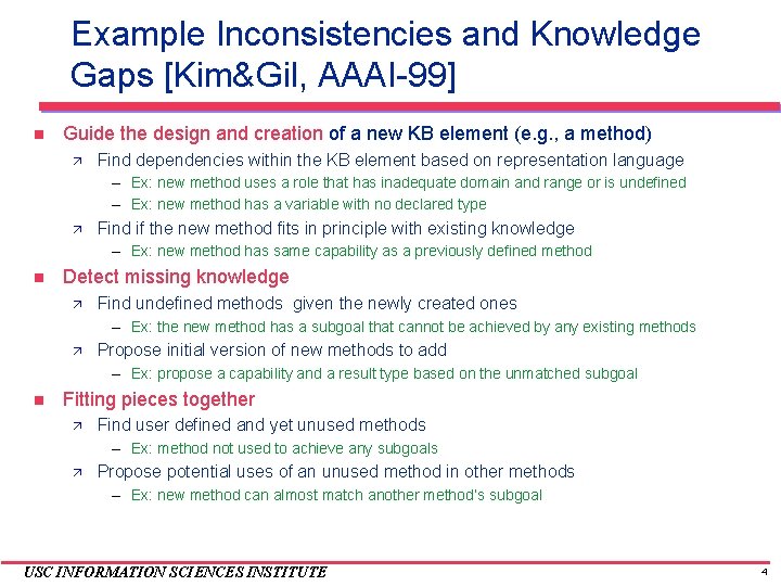 Example Inconsistencies and Knowledge Gaps [Kim&Gil, AAAI-99] Guide the design and creation of a