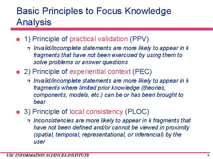 Basic Principles to Focus Knowledge Analysis 1) Principle of practical validation (PPV) 2) Principle