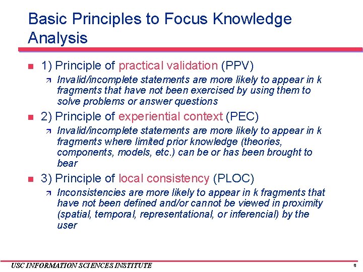 Basic Principles to Focus Knowledge Analysis 1) Principle of practical validation (PPV) 2) Principle