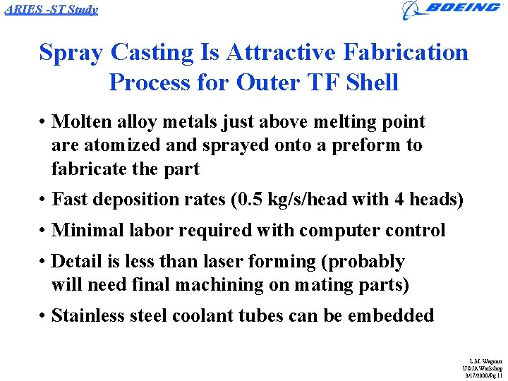 ARIES -ST Study Spray Casting Is Attractive Fabrication Process for Outer TF Shell •