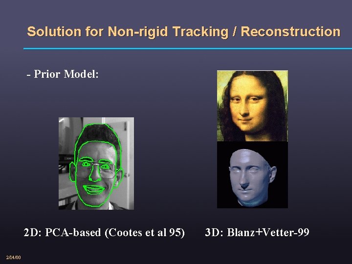 Solution for Non-rigid Tracking / Reconstruction - Prior Model: 2 D: PCA-based (Cootes et