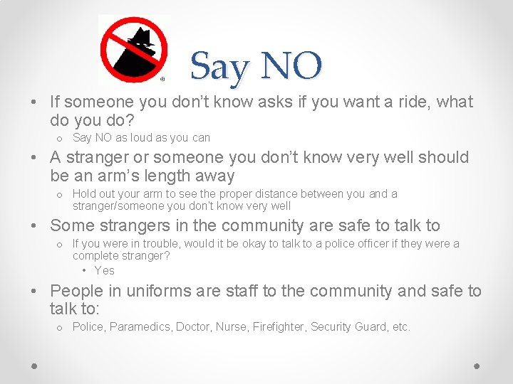 Say NO • If someone you don’t know asks if you want a ride,
