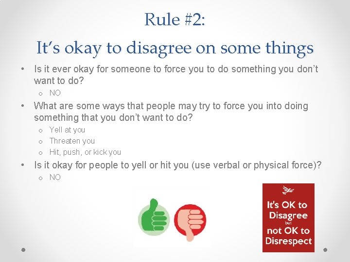 Rule #2: It’s okay to disagree on some things • Is it ever okay