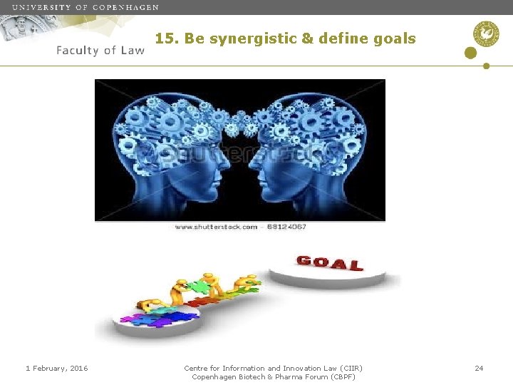 15. Be synergistic & define goals 1 February, 2016 Centre for Information and Innovation