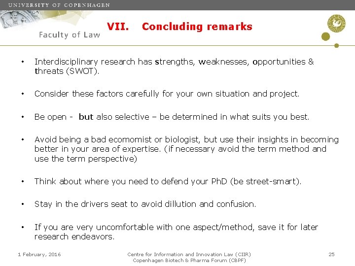 VII. Concluding remarks • Interdisciplinary research has strengths, weaknesses, opportunities & threats (SWOT). •