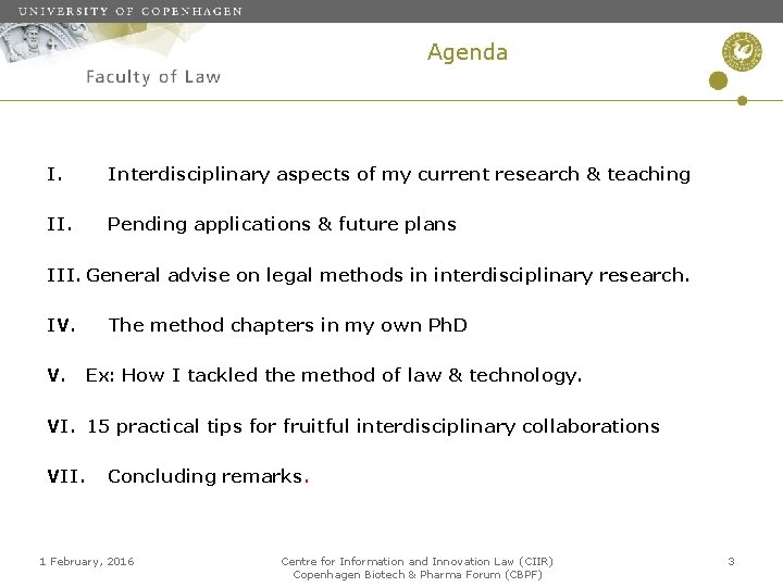 Agenda I. Interdisciplinary aspects of my current research & teaching II. Pending applications &