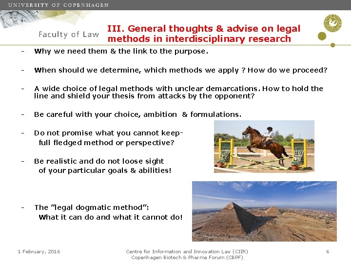 III. General thoughts & advise on legal methods in interdisciplinary research - Why we