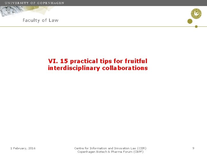 VI. 15 practical tips for fruitful interdisciplinary collaborations 1 February, 2016 Centre for Information