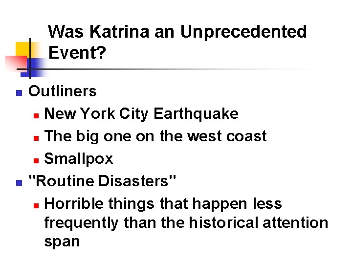 Was Katrina an Unprecedented Event? n n Outliners n New York City Earthquake n