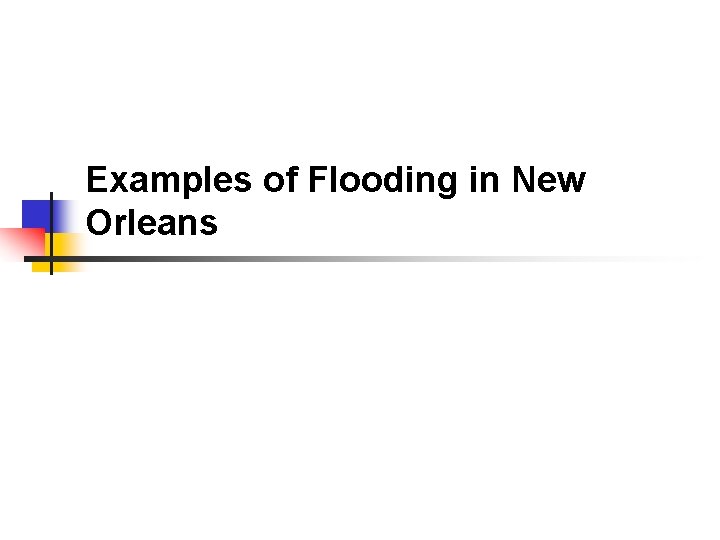 Examples of Flooding in New Orleans 