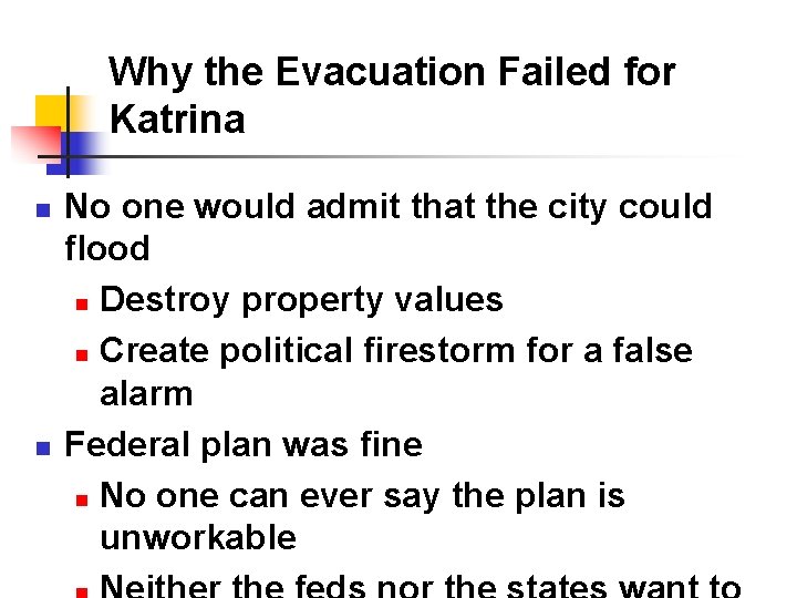 Why the Evacuation Failed for Katrina n n No one would admit that the