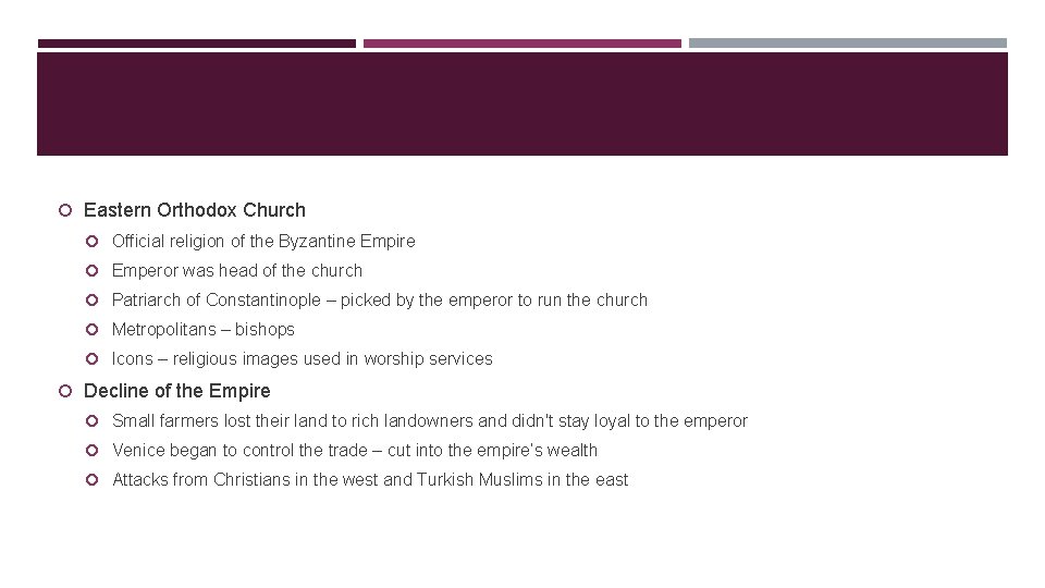 Eastern Orthodox Church Official religion of the Byzantine Empire Emperor was head of Eastern Orthodox Church Official religion of the Byzantine Empire Emperor was head of