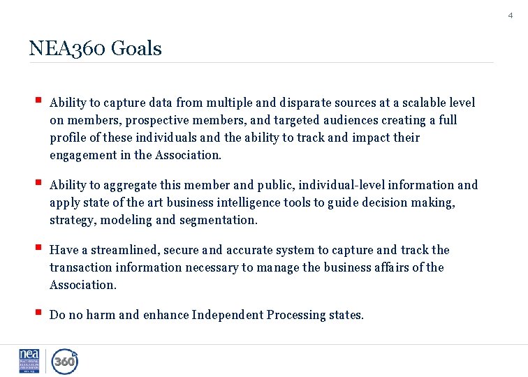 4 NEA 360 Goals § Ability to capture data from multiple and disparate sources