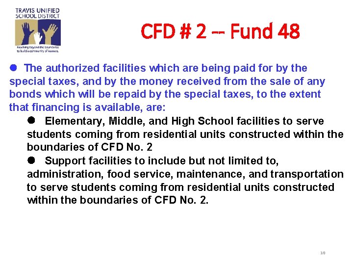 CFD # 2 -- Fund 48 The authorized facilities which are being paid for