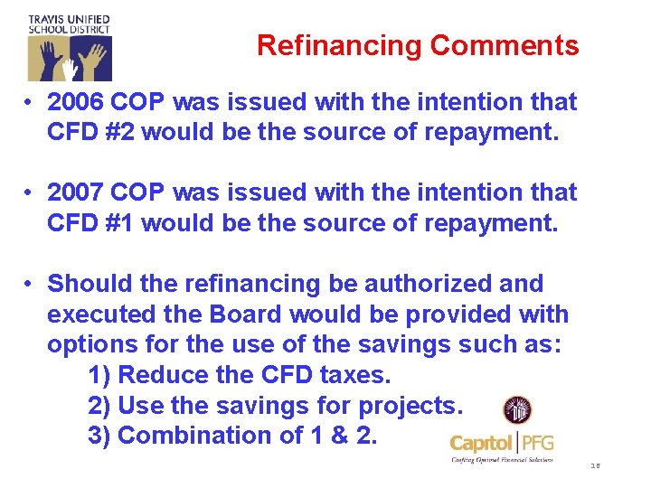 Refinancing Comments • 2006 COP was issued with the intention that CFD #2 would