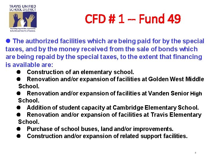 CFD # 1 -- Fund 49 The authorized facilities which are being paid for